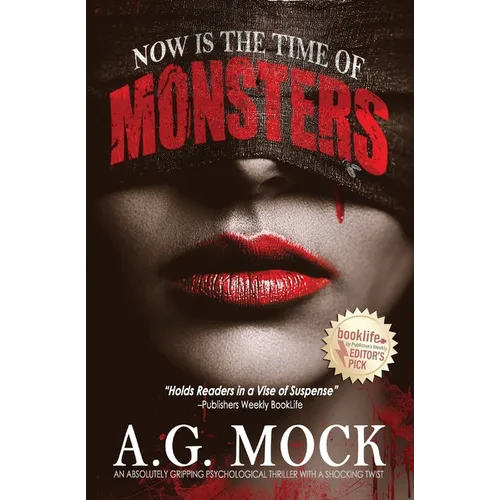 Now is the Time of Monsters: An absolutely gripping psychological thriller with a shocking twist