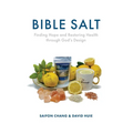 Bible Salt: Finding Hope and Restoring Health through God's Design