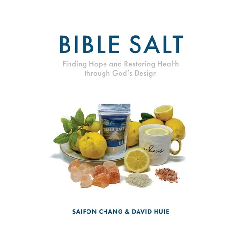Bible Salt: Finding Hope and Restoring Health through God's Design