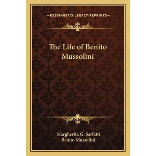 The Life of Benito Mussolini