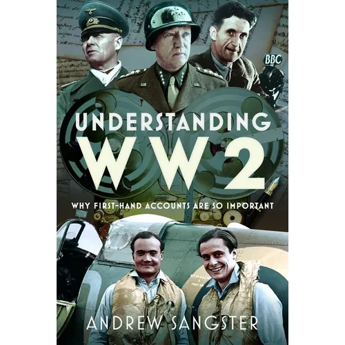 Understanding Ww2: Why First-Hand Accounts Are So Important