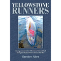 Yellowstone Runners: Chasing a dream fish in Yellowstone National Park during the Madison River's Famous Fall Run