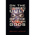 On the Modern Cult of the Factish Gods
