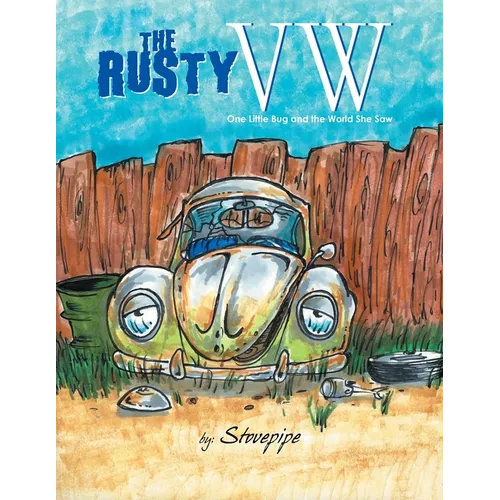 The Rusty VW: One Little Bug and the World She saw