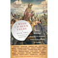 I Wish I'd Been There, Book Two: Twenty Historians Bring to Life Dramatic Events in the History of Europe