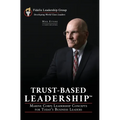 Trust-Based Leadership: Marine Corps Leadership Concepts for Today's Business Leaders