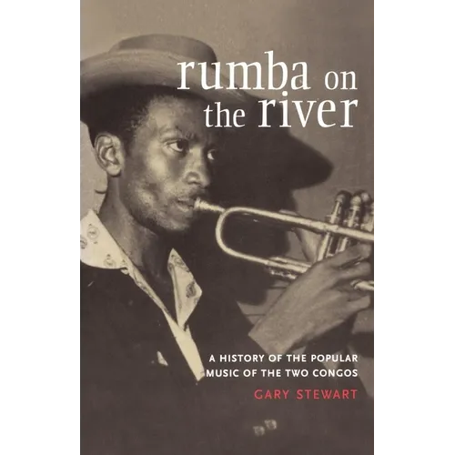 Rumba on the River: A History of the Popular Music of the Two Congos