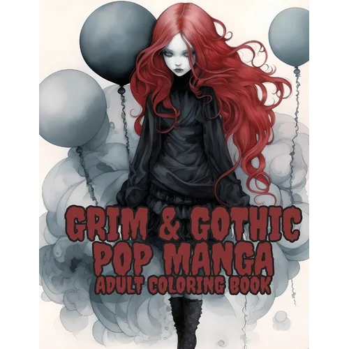Grim and Gothic Pop Manga: Enter the Darkly Fascinating World of Grim and Gothic Pop Manga: Discover unique, spine-chilling illustrations blending ele