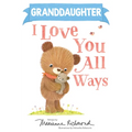 Granddaughter I Love You All Ways