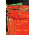 Wrestling the Word