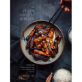The Vegan Chinese Kitchen: Recipes and Modern Stories from a Thousand-Year-Old Tradition: A Cookbook