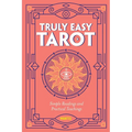 Truly Easy Tarot: Simple Readings and Practical Teachings