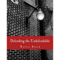 Defending the Undefendable (Large Print Edition): The Pimp, Prostitute, Scab, Slumlord, Libeler, Moneylender, and Other Scapegoats in the Rogue's Gall
