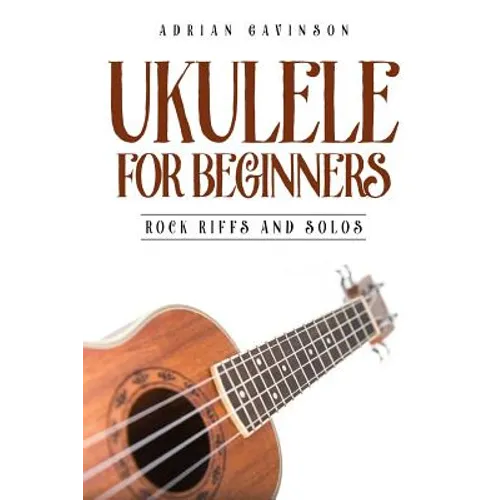 Ukulele for Beginners: Rock Riffs and Solos