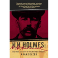 H. H. Holmes: The True History of the White City Devil