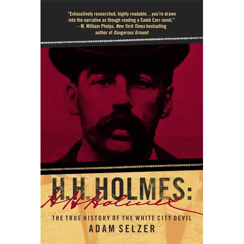 H. H. Holmes: The True History of the White City Devil