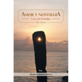 Amor y nostalgia: Love and Nostalgia Free Verses