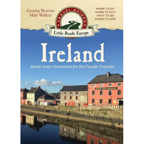 Ireland: Small-town Itineraries for the Foodie Traveler