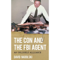 The Con and the FBI Agent: An Unlikely Alliance