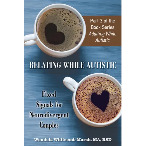 Relating While Autistic: Fixed Signals for Neurodivergent Couples