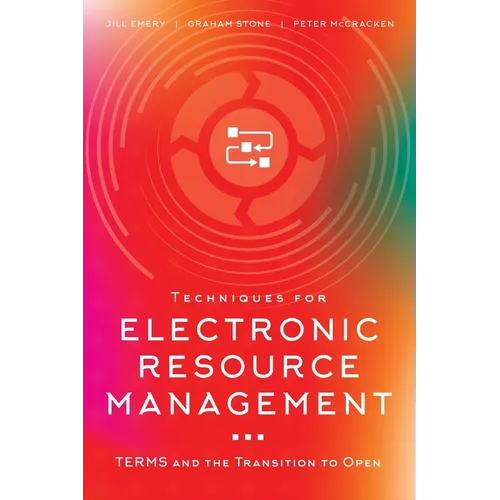 Techniques for Electronic Resource Management: TERMS and the Transition to Open