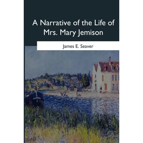 A Narrative of the Life of Mrs. Mary Jemison
