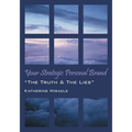 Your Strategic Personal Brand: "The Truth & The Lies"