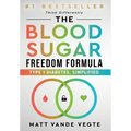 The Blood Sugar Freedom Formula: Type 1 Diabetes, Simplified