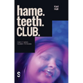 Hame. Teeth. Club.