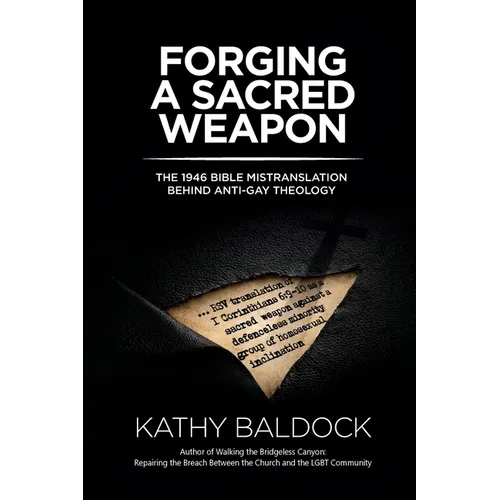 Forging a Sacred Weapon: The 1946 Bible Mistranslation Behind Anti-Gay Theology