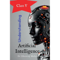 Understanding Artificial Intelligence Class V