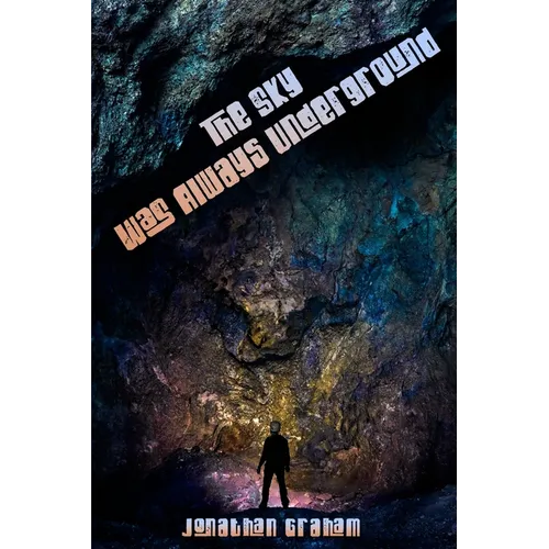 The Sky Was Always Underground