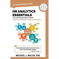 HR Analytics Essentials You Always Wanted To Know: A Practical Guide to HR Metrics, Data Analytics, and Effective People Management Strategies for Beg
