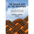 The Rough Side of the Mountain: Black Women's Ministries in Unitarian Universalism