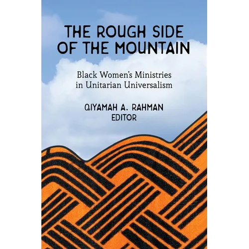 The Rough Side of the Mountain: Black Women's Ministries in Unitarian Universalism