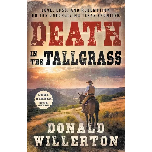 Death In The Tallgrass: A Young Man's Journey Through The Western Frontier