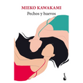 Pechos Y Huevos (Novela) / Breasts and Eggs (a Novel)