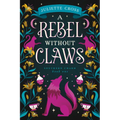 A Rebel Without Claws: Southern Charm Book One