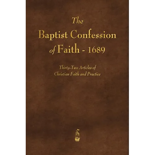The Baptist Confession of Faith 1689