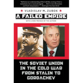 A Failed Empire: The Soviet Union in the Cold War from Stalin to Gorbachev