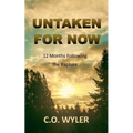 Untaken for Now: 12 Months Following the Rapture