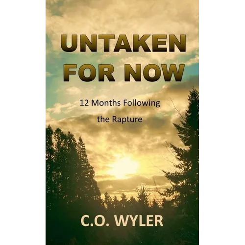 Untaken for Now: 12 Months Following the Rapture