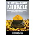 The Cervical Cancer Miracle