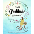 GIGI gratitude journal: 30 days to a thankful heart