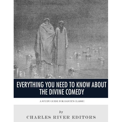 Everything You Need to Know About the Divine Comedy: A Study Guide for Dante's Classic