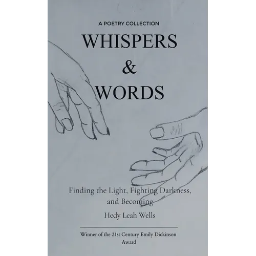 Whispers & Words Finding the Light, Fighting Darkness, and Becoming