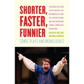 Shorter, Faster, Funnier: Comic Plays and Monologues