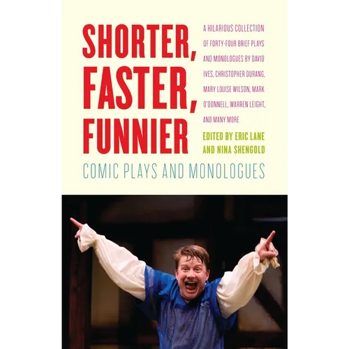 Shorter, Faster, Funnier: Comic Plays and Monologues