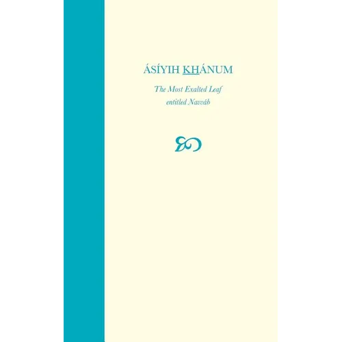 Asiyih Khanum, The Most Exalted Leaf, entitled Navvab