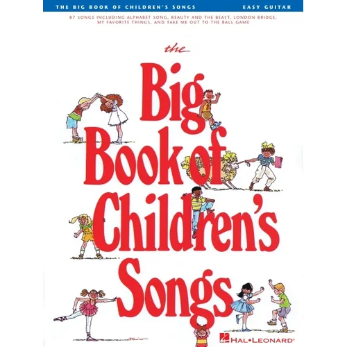 The Big Book of Children's Songs Easy Guitar Songbook 88 Classic Kids Songs with Chords and Lyrics Includes Twinkle Twinkle Little Star Beauty and the
